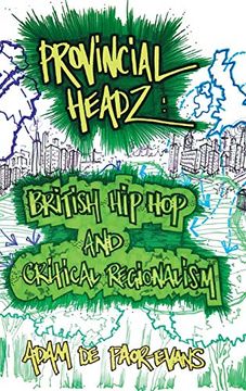 portada Provincial Headz: British hip hop and Critical Regionalism (Transcultural Music Studies) 