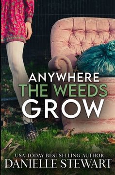 portada Anywhere the Weeds Grow (en Inglés)
