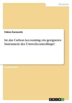 portada Ist das Carbon Accounting ein geeignetes Instrument des Umweltcontrollings? (en Alemán)