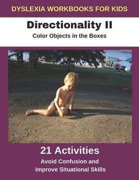 portada Dyslexia Workbooks for Kids - Directionality II - Color Objects in the Boxes - Avoid Confusion and Improve Situational Skills