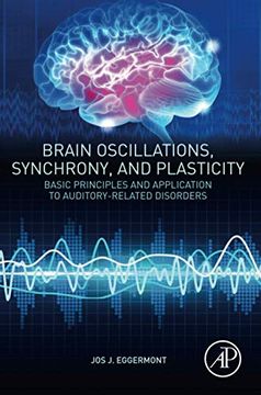 portada Brain Oscillations, Synchrony and Plasticity: Basic Principles and Application to Auditory-Related Disorders (en Inglés)