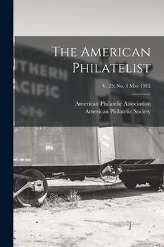 portada The American Philatelist; v. 25: no. 3 May 1912 (en Inglés)