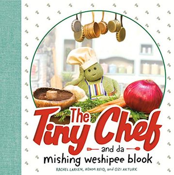 portada The Tiny Chef: And da Mishing Weshipee Blook