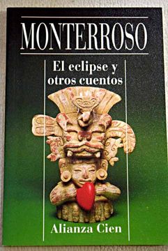 Libro El eclipse y otros cuentos, Monterroso, Augusto, ISBN 47719589.  Comprar en Buscalibre