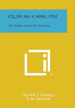 portada CQ, V8, No. 4, April, 1952: The Radio Amateurs' Journal (en Inglés)