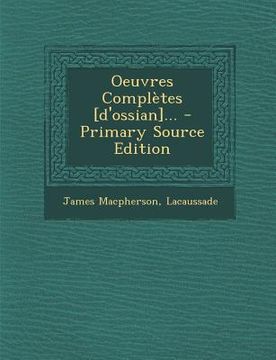 portada Oeuvres Completes [D'ossian]... - Primary Source Edition (en Francés)