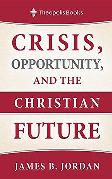 portada Crisis, Opportunity, and the Christian Future (en Inglés)