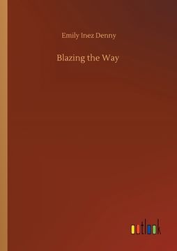 portada Blazing the Way (en Inglés)