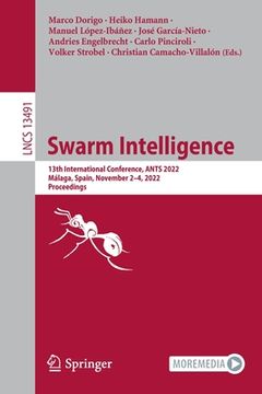 portada Swarm Intelligence: 13th International Conference, Ants 2022, Málaga, Spain, November 2-4, 2022, Proceedings (in English)