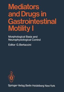 portada mediators and drugs in gastrointestinal motility i: morphological basis and neurophysiological control (en Inglés)