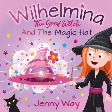 portada Wilhelmina The Good Witch: And The Magic Hat (en Inglés)
