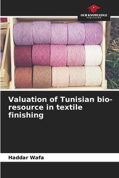 portada Valuation of Tunisian bio-resource in textile finishing (en Inglés)