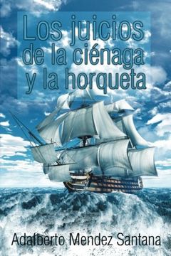 portada Los Juicios de la Ciénaga y la Horqueta (in Spanish)