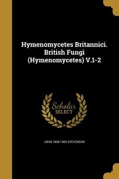 portada Hymenomycetes Britannici. British Fungi (Hymenomycetes) V.1-2 (en Inglés)