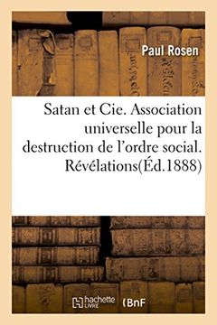 portada Satan Et Cie. Association Universelle Pour La Destruction de L'Ordre Social. Revelations (Litterature) (French Edition)