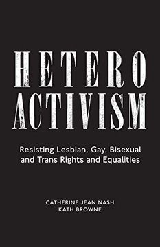 portada Heteroactivism: Resisting Lesbian, Gay, Bisexual and Trans Rights and Equalities (en Inglés)
