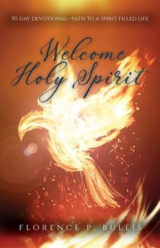 portada Welcome Holy Spirit: 50 Day Devotional--Path to a Spirit Filled Life (en Inglés)