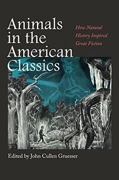 portada Animals in the American Classics: How Natural History Inspired Great Fiction (Integrative Natural History Series, Sponsored by Texas Research. Studies, sam Houston State University) (in English)
