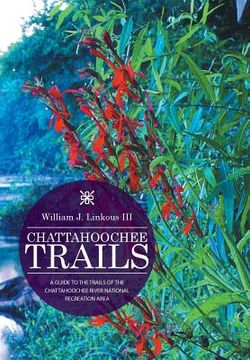 portada Chattahoochee Trails: A Guide to the Trails of the Chattahoochee River National Recreation Area (en Inglés)