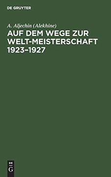 portada Auf dem Wege zur Welt-Meisterschaft 1923-1927 (German Edition) [Hardcover ] (in German)