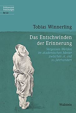 portada Das Entschwinden der Erinnerung: Vergessen-Werden im Akademischen Metier Zwischen 18. Und 20. Jahrhundert (en Alemán)