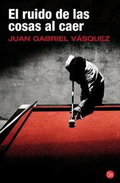 El ruido de las cosas al caer (Bolsillo) (FORMATO GRANDE)