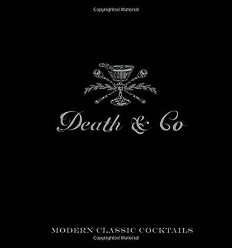 portada Death & co: Modern Classic Cocktails, With More Than 500 Recipes (en Inglés)