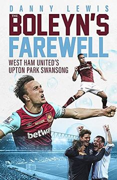 portada The Boleyn's Farewell: West Ham United's Upton Park Swansong (in English)