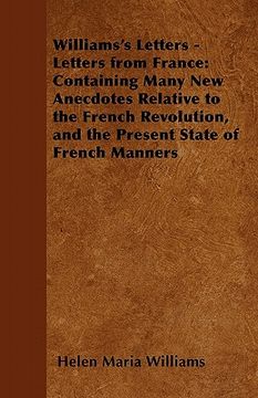 portada williams's letters - letters from france: containing many new anecdotes relative to the french revolution, and the present state of french manners
