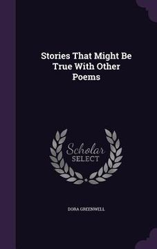 portada Stories That Might Be True With Other Poems (en Inglés)