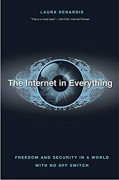 portada The Internet in Everything: Freedom and Security in a World With no off Switch (in English)