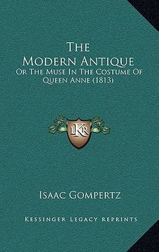 portada the modern antique: or the muse in the costume of queen anne (1813) (en Inglés)