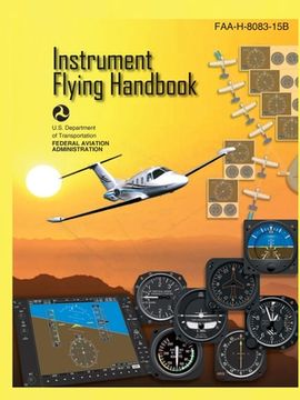 portada Instrument Flying Handbook FAA-H-8083-15B (Color Print): IFR Pilot Flight Training Study Guide