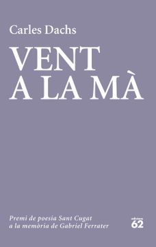 portada Vent a la mà: Xix Premi de Poesia Sant Cugat a la Memòria de Gabriel Ferrater (en Catalá)