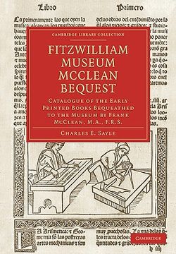 portada Fitzwilliam Museum Mcclean Bequest Paperback (Cambridge Library Collection - History of Printing, Publishing and Libraries) (in English)