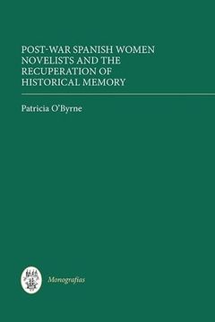 portada Post-War Spanish Women Novelists and the Recuperation of Historical Memory (Monografías a, 337) (Volume 337) (en Inglés)