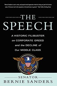 portada The Speech: A Historic Filibuster on Corporate Greed and the Decline of our Middle Class 