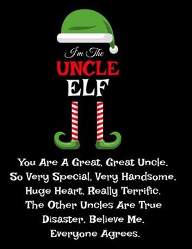 portada I'm The Uncle Elf: Funny Sayings Gifts from Niece Nephew for Worlds Best and Awesome Uncle Ever - Donald Trump Terrific Sibling Funny Gag (en Inglés)