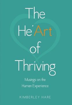 portada The He'Art of Thriving: Musings on the Human Experience (en Inglés)