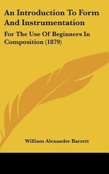 portada an introduction to form and instrumentation: for the use of beginners in composition (1879) (en Inglés)