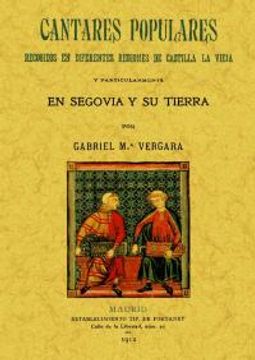 portada Cantares Populares Recogidos de Diferentes Regiones de Castilla La Vieja y Particularmente En Segovia y Su Tierra