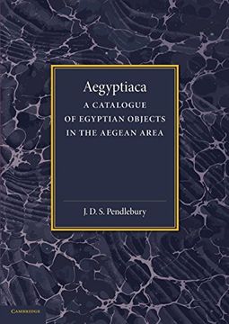portada Aegyptiaca: A Catalogue of Egyptian Objects in the Aegean Area (en Inglés)