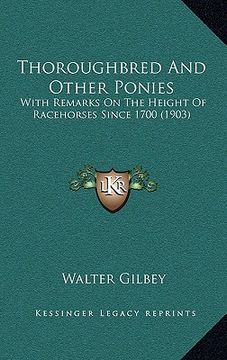 portada thoroughbred and other ponies: with remarks on the height of racehorses since 1700 (1903)