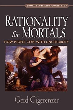 portada Rationality for Mortals: How People Cope With Uncertainty (en Inglés)
