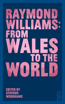 portada Raymond Williams: From Wales to the World