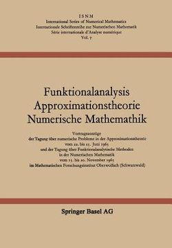 portada Funktionalanalysis Approximationstheorie Numerische Mathematik: Vortragsauszüge Der Tagung Über Numerische Probleme in Der Approximationstheorie Vom 2 (en Alemán)