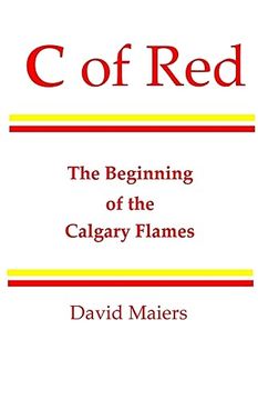 portada C of red - the Beginning of the Calgary Flames (in English)