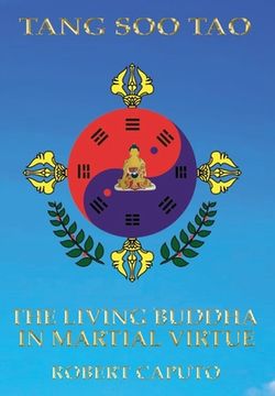 portada Tang Soo Tao: The Living Buddha In Martial Virtue (en Inglés)