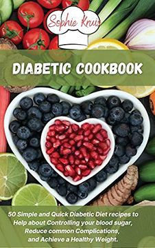 portada Diabetic Cookbook: 50 Simple and Quick Diabetic Diet Recipes to Help About Controlling Your Blood Sugar, Reduce Common Complications, and Achieve a Healthy Weight. 