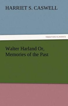 portada walter harland or, memories of the past (en Inglés)